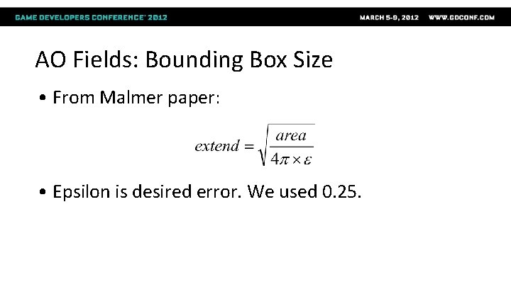 AO Fields: Bounding Box Size • From Malmer paper: • Epsilon is desired error.