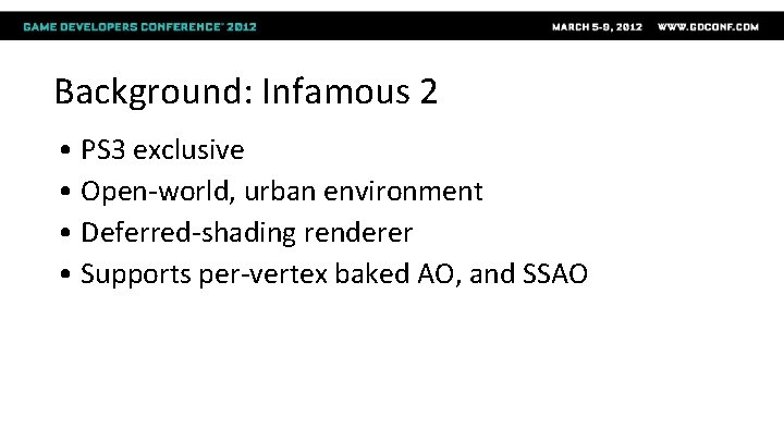 Background: Infamous 2 • PS 3 exclusive • Open-world, urban environment • Deferred-shading renderer