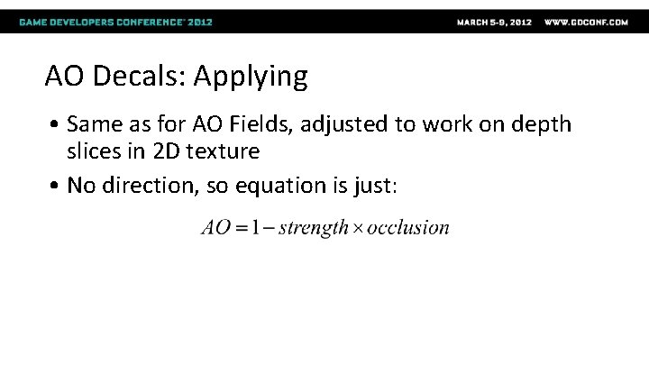 AO Decals: Applying • Same as for AO Fields, adjusted to work on depth