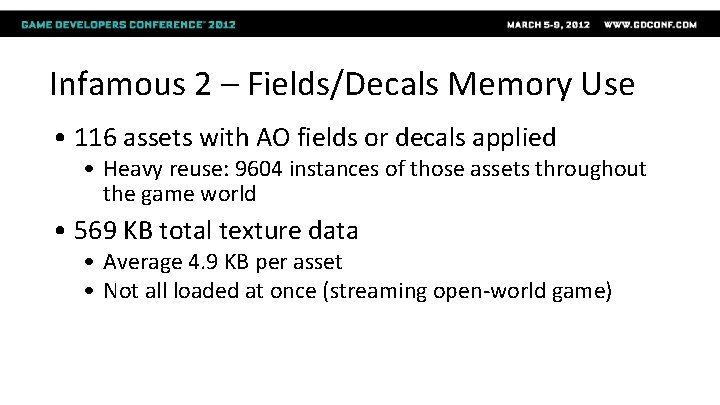 Infamous 2 – Fields/Decals Memory Use • 116 assets with AO fields or decals