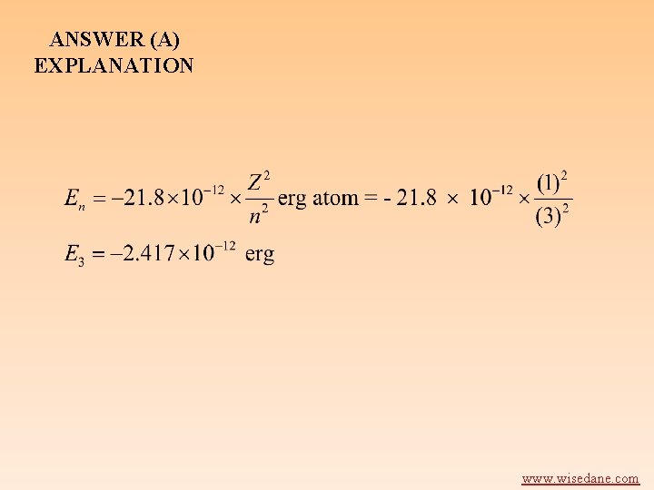 ANSWER (A) EXPLANATION www. wisedane. com 
