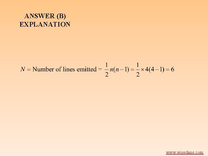 ANSWER (B) EXPLANATION www. wisedane. com 