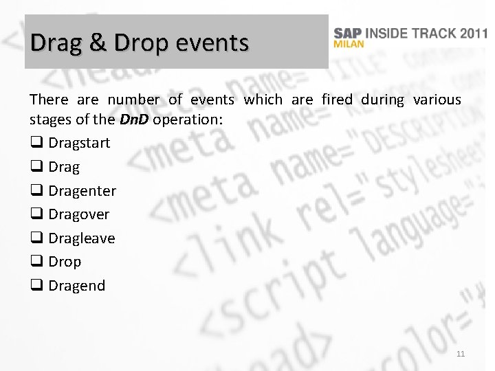 Drag & Drop events There are number of events which are fired during various