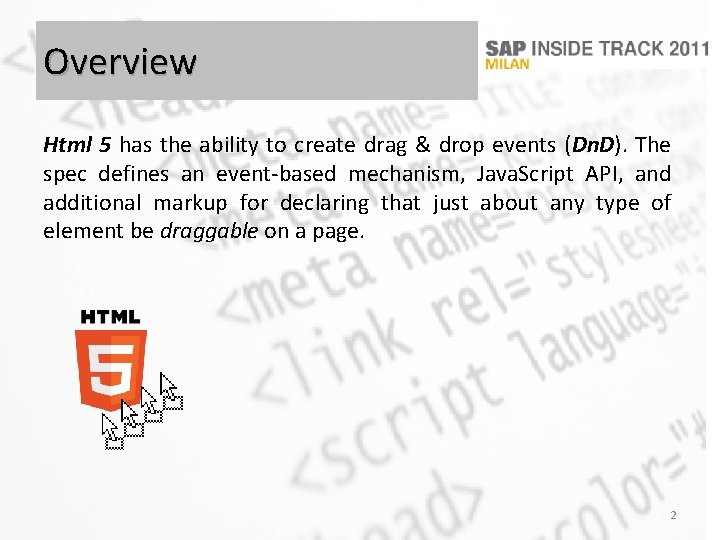 Overview Html 5 has the ability to create drag & drop events (Dn. D).