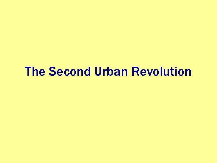 The Second Urban Revolution 
