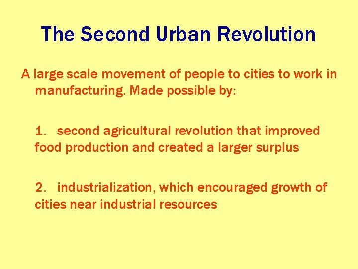 The Second Urban Revolution A large scale movement of people to cities to work