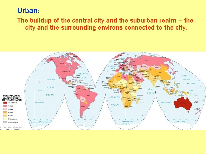 Urban: The buildup of the central city and the suburban realm – the city