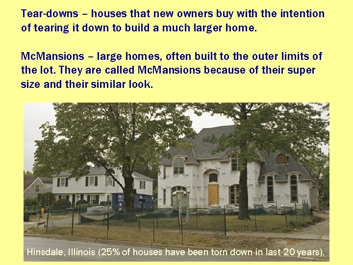 Tear-downs – houses that new owners buy with the intention of tearing it down