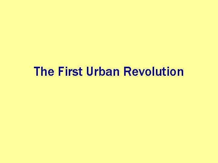 The First Urban Revolution 