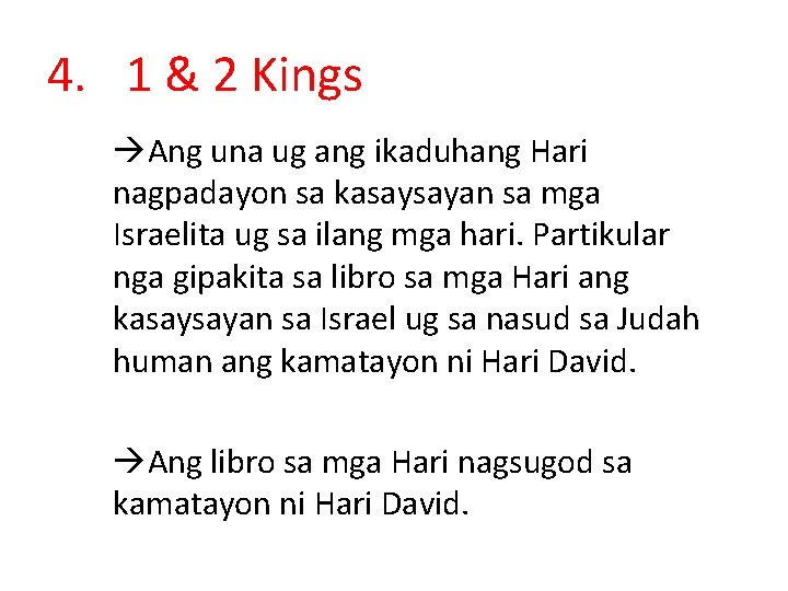 4. 1 & 2 Kings Ang una ug ang ikaduhang Hari nagpadayon sa kasaysayan