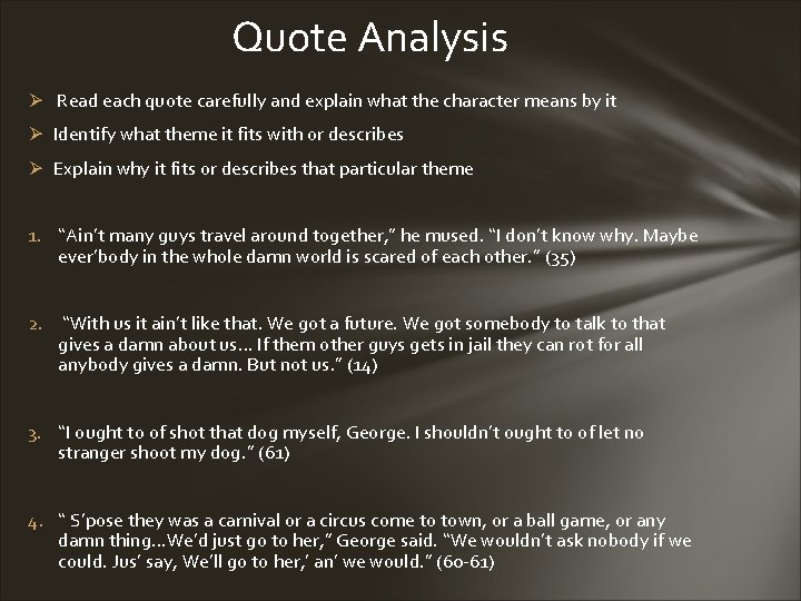 Quote Analysis Ø Read each quote carefully and explain what the character means by