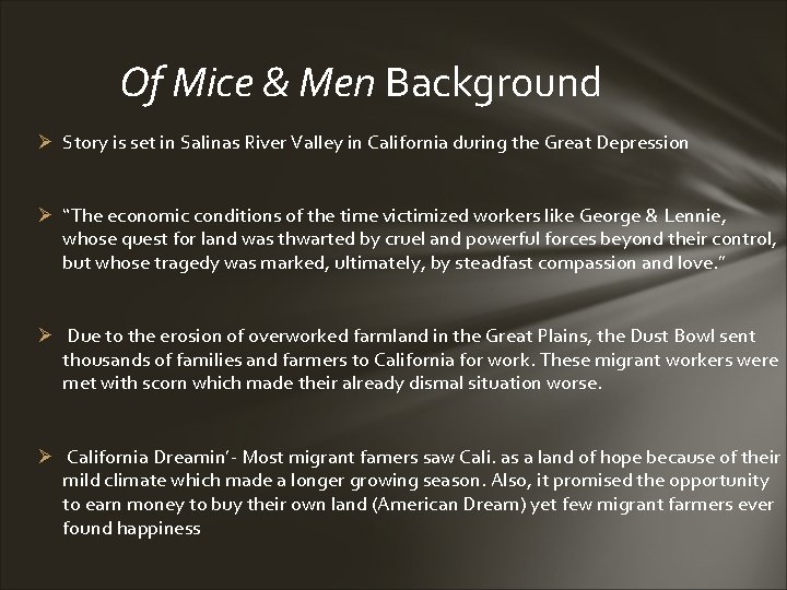 Of Mice & Men Background Ø Story is set in Salinas River Valley in