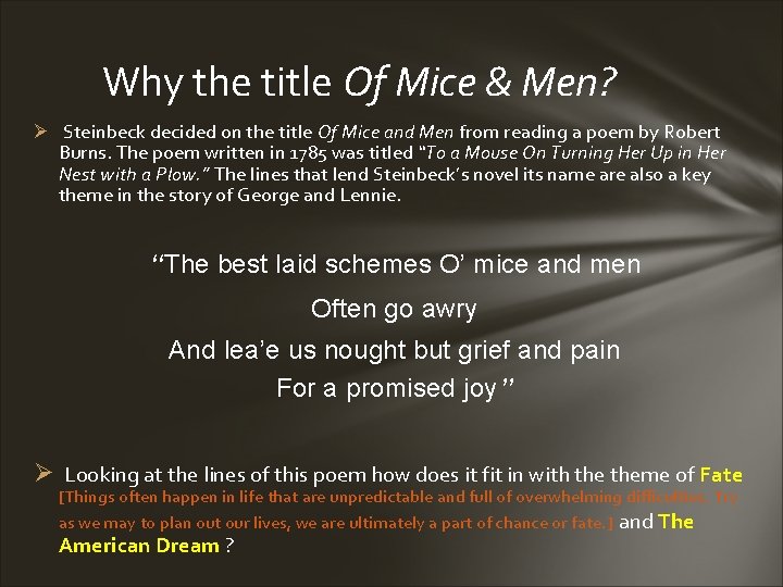 Why the title Of Mice & Men? Ø Steinbeck decided on the title Of