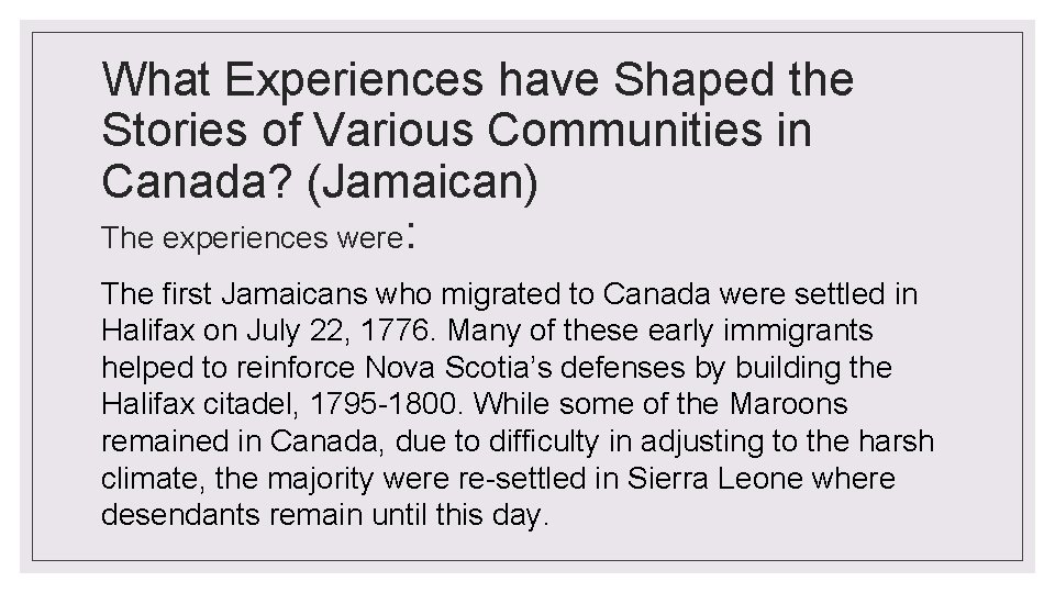 What Experiences have Shaped the Stories of Various Communities in Canada? (Jamaican) The experiences