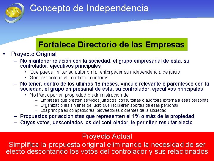Concepto de Independencia Fortalece Directorio de las Empresas • Proyecto Original – No mantener