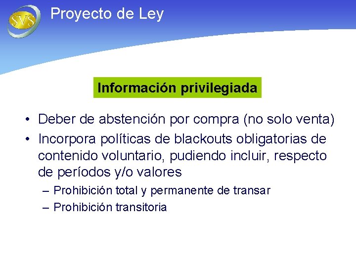 Proyecto de Ley Información privilegiada • Deber de abstención por compra (no solo venta)