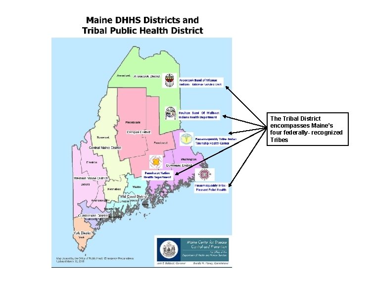 The Tribal District encompasses Maine’s four federally- recognized Tribes 