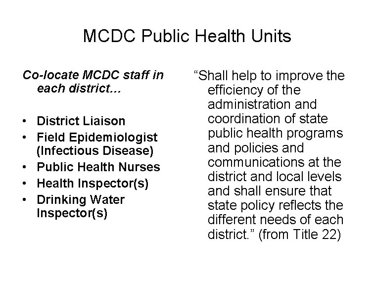 MCDC Public Health Units Co-locate MCDC staff in each district… • District Liaison •