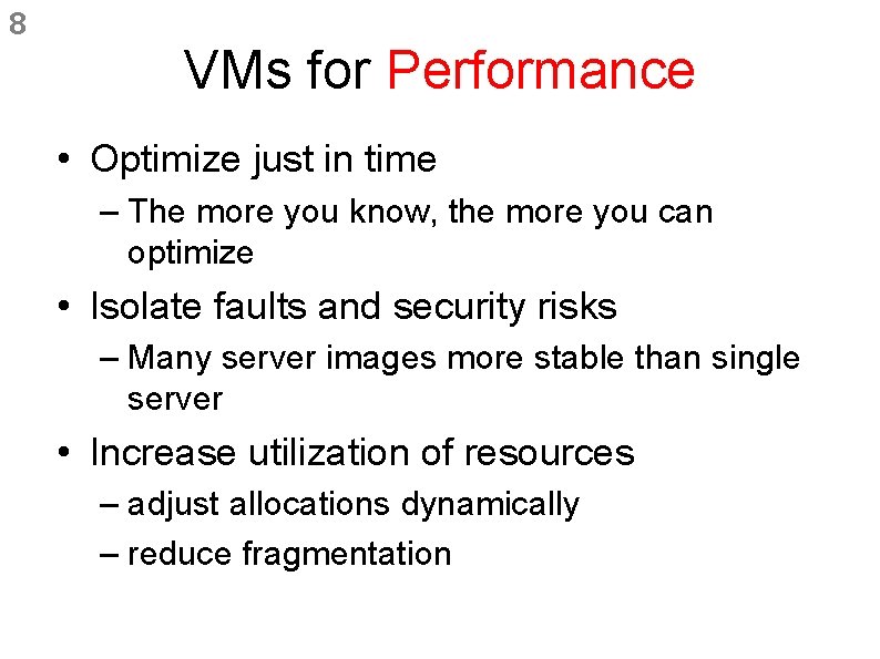 8 VMs for Performance • Optimize just in time – The more you know, 8 VMs for Performance • Optimize just in time – The more you know,