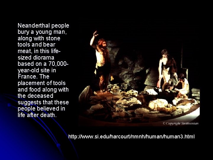 Neanderthal people bury a young man, along with stone tools and bear meat, in