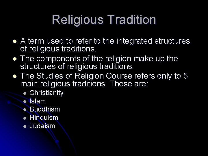 Religious Tradition l l l A term used to refer to the integrated structures