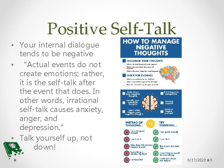 Positive Self-Talk • Your internal dialogue tends to be negative • “Actual events do