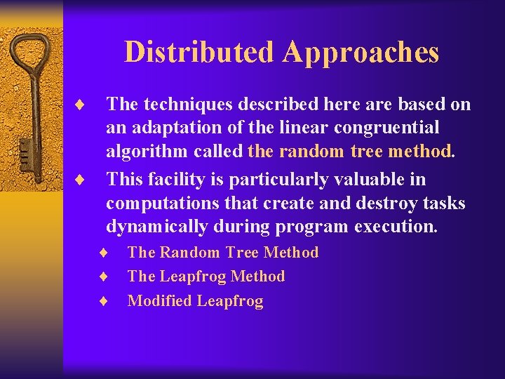 Distributed Approaches ¨ ¨ The techniques described here are based on an adaptation of