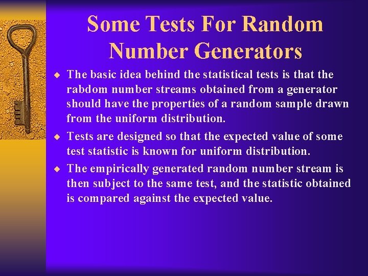 Some Tests For Random Number Generators ¨ The basic idea behind the statistical tests