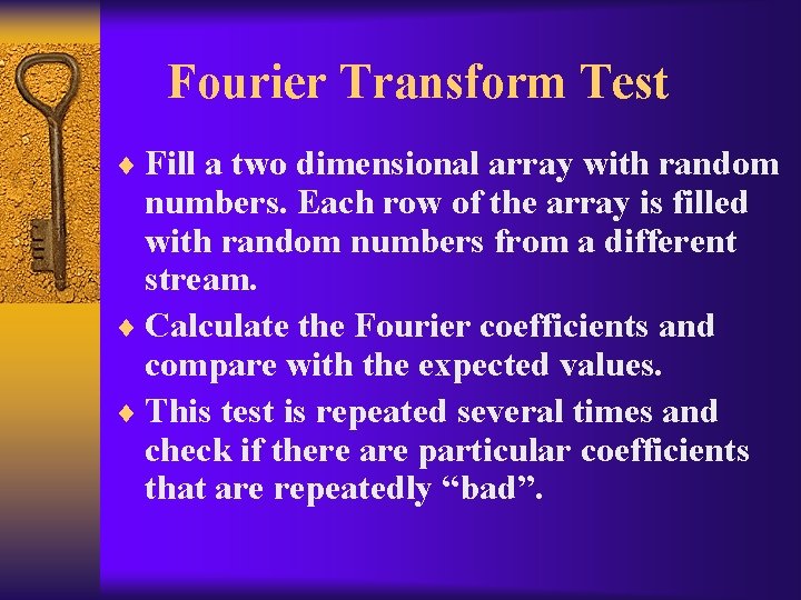 Fourier Transform Test ¨ Fill a two dimensional array with random numbers. Each row