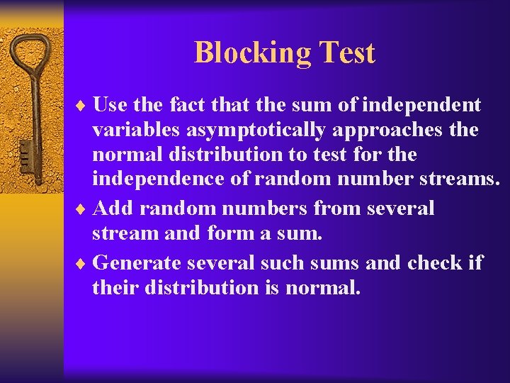 Blocking Test ¨ Use the fact that the sum of independent variables asymptotically approaches