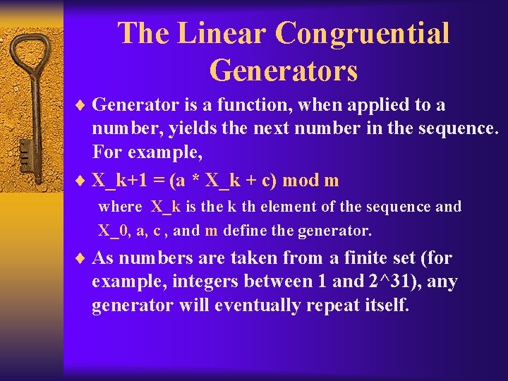 The Linear Congruential Generators ¨ Generator is a function, when applied to a number,