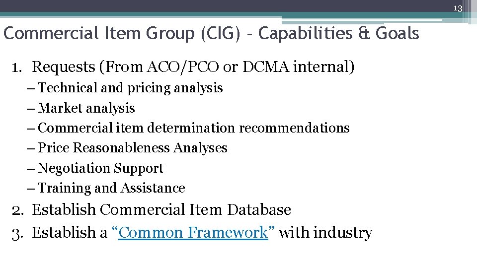 13 Commercial Item Group (CIG) – Capabilities & Goals 1. Requests (From ACO/PCO or