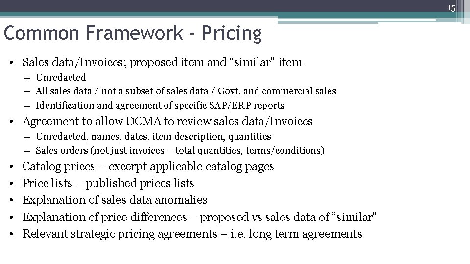 15 Common Framework - Pricing • Sales data/Invoices; proposed item and “similar” item –