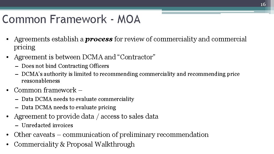 16 Common Framework - MOA • Agreements establish a process for review of commerciality