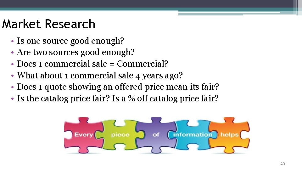 Market Research • • • Is one source good enough? Are two sources good