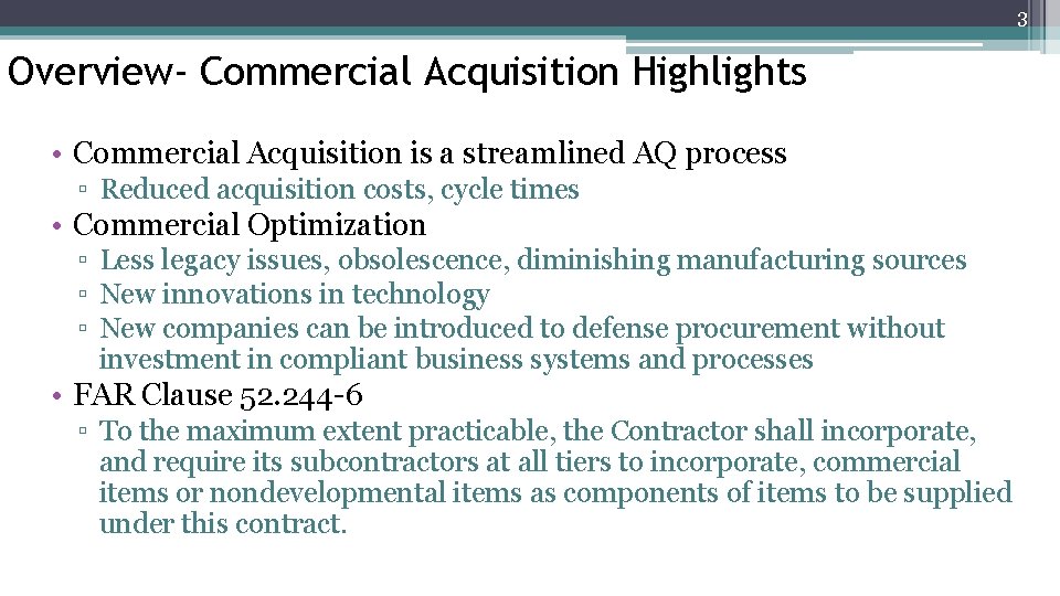 3 Overview- Commercial Acquisition Highlights 3 • Commercial Acquisition is a streamlined AQ process