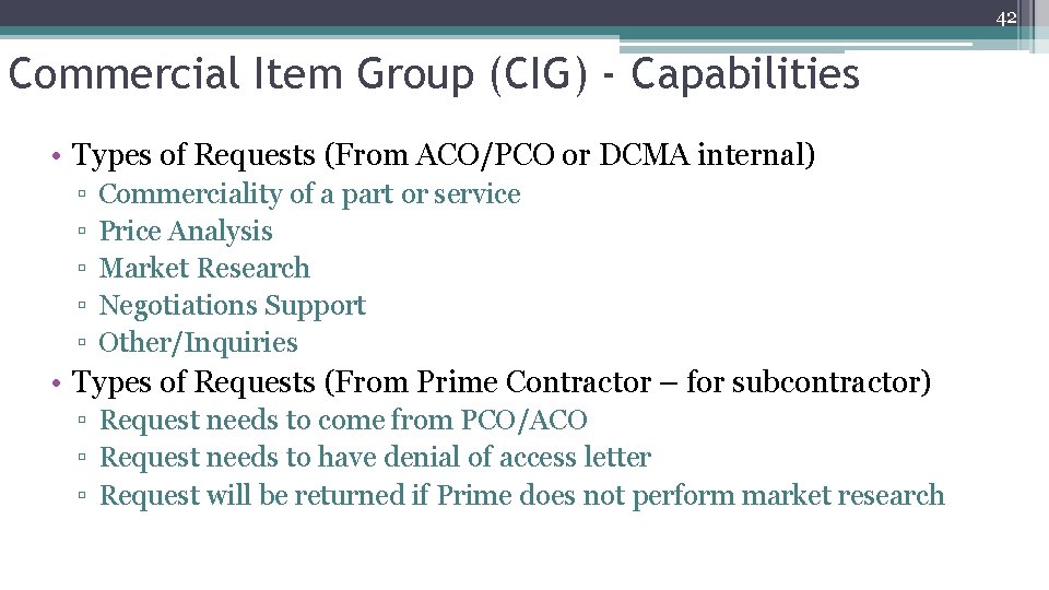 42 Commercial Item Group (CIG) - Capabilities • Types of Requests (From ACO/PCO or