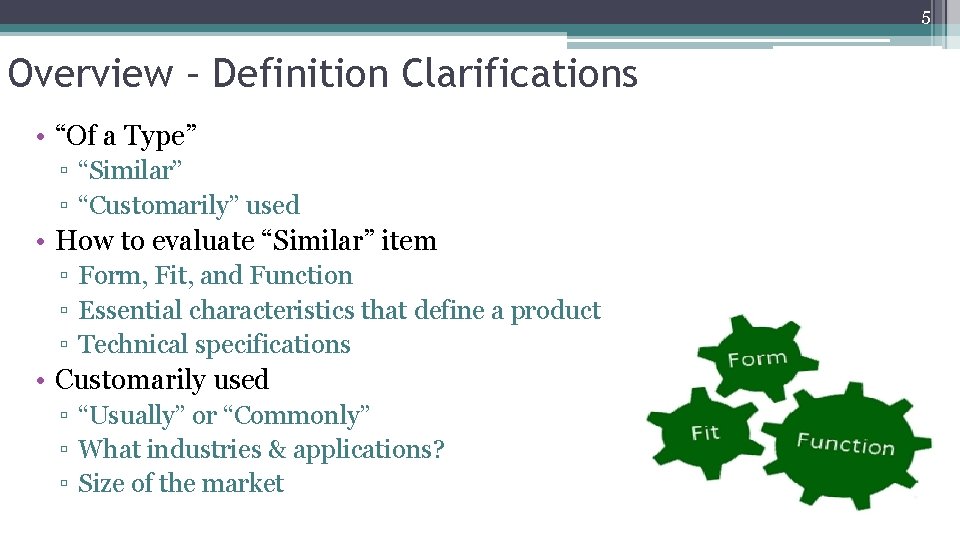 5 Overview – Definition Clarifications • “Of a Type” ▫ “Similar” ▫ “Customarily” used