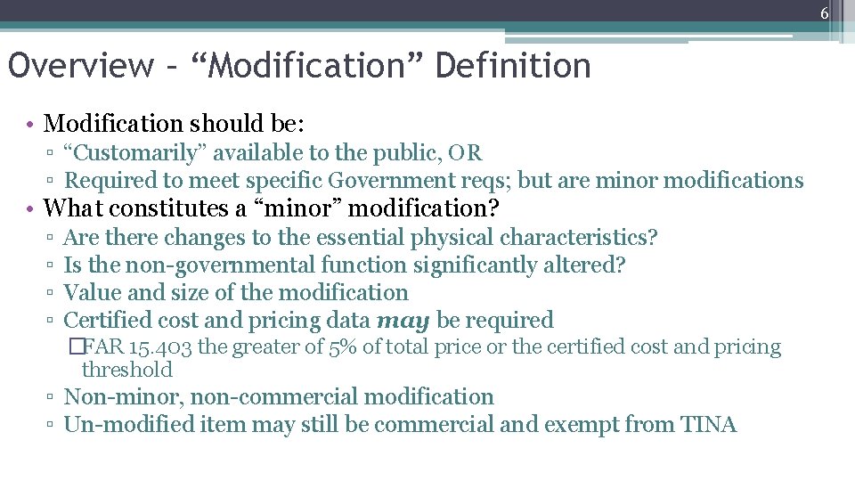 6 Overview – “Modification” Definition 6 • Modification should be: ▫ “Customarily” available to