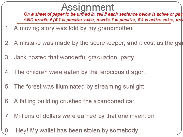 Assignment On a sheet of paper to be turned in, tell if each sentence
