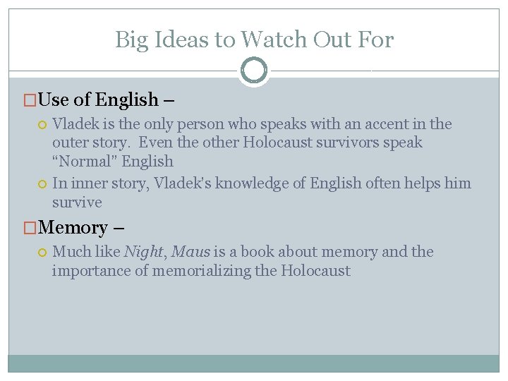 Big Ideas to Watch Out For �Use of English – Vladek is the only