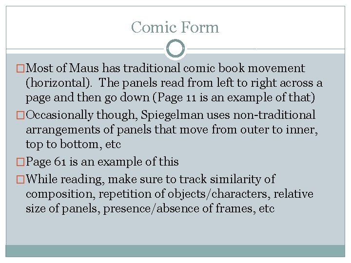 Comic Form �Most of Maus has traditional comic book movement (horizontal). The panels read