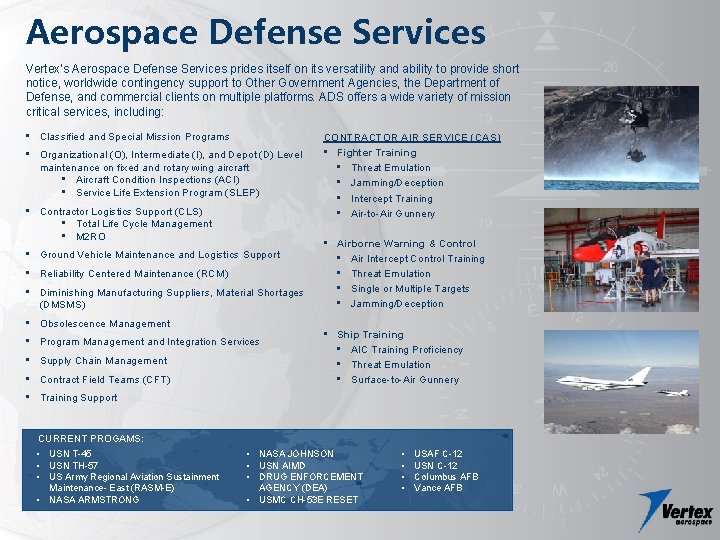 Aerospace Defense Services Vertex’s Aerospace Defense Services prides itself on its versatility and ability