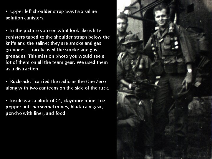  • Upper left shoulder strap was two saline solution canisters. • In the