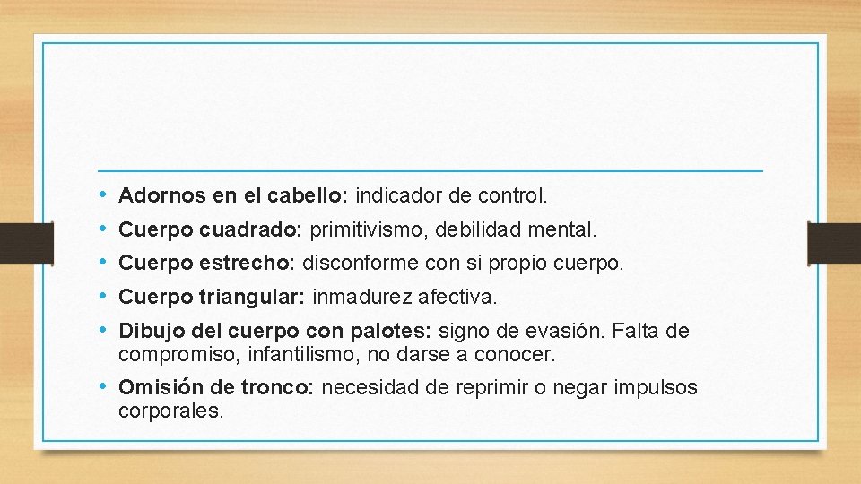  • • • Adornos en el cabello: indicador de control. Cuerpo cuadrado: primitivismo,