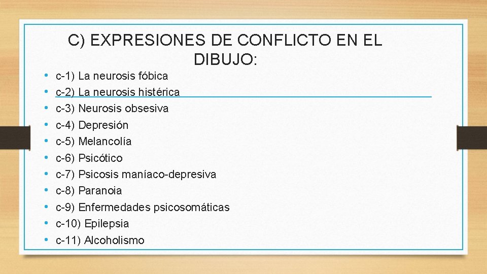  • • • C) EXPRESIONES DE CONFLICTO EN EL DIBUJO: c-1) La neurosis