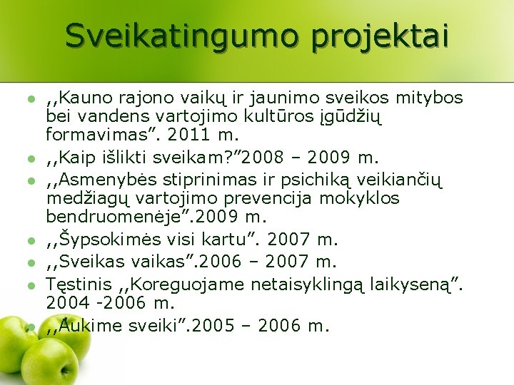 Sveikatingumo projektai l l l l , , Kauno rajono vaikų ir jaunimo sveikos