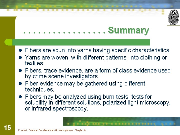 . . . . Summary l Fibers are spun into yarns having specific characteristics.