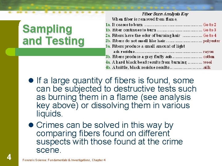 Sampling and Testing l If a large quantity of fibers is found, some 4