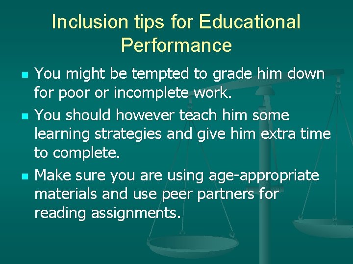 Inclusion tips for Educational Performance n n n You might be tempted to grade